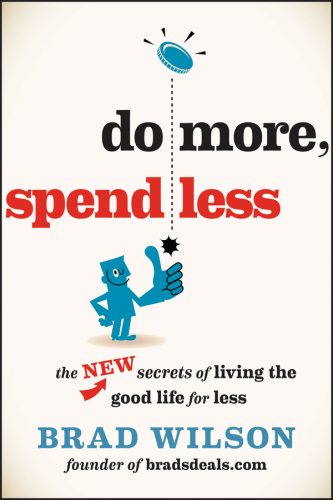 Do more, spend less: the new secrets of living the good life for less