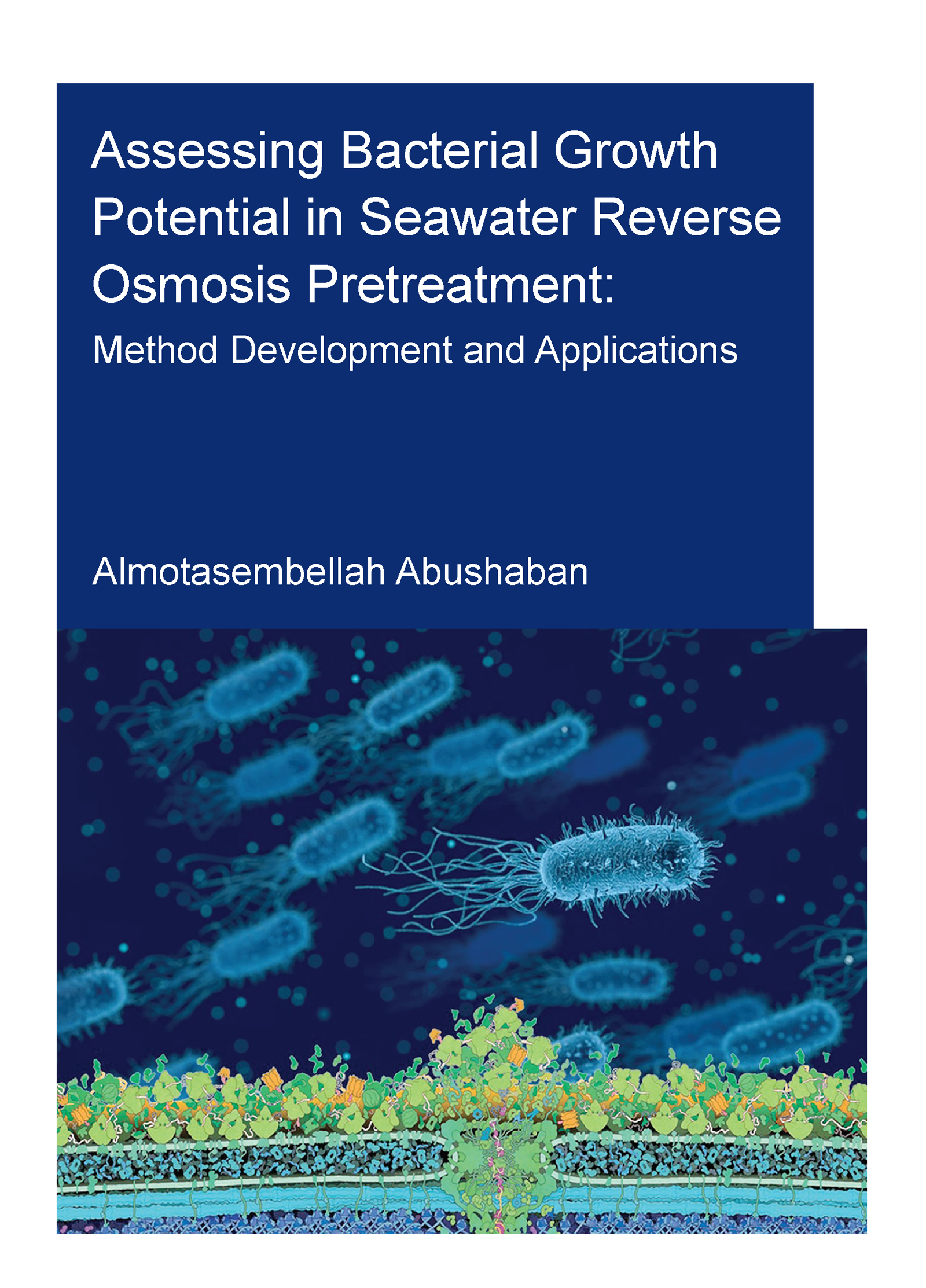 Assessing Bacterial Growth Potential in Seawater Reverse Osmosis Pretreatment-Method Development and Applications