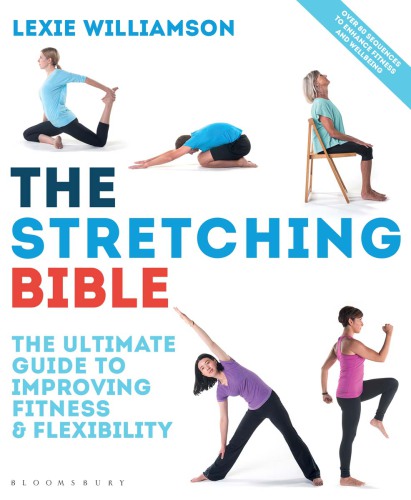 The stretching bible: the ultimate guide to improving fitness & flexibility