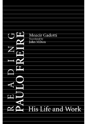 Reading Paulo Freire. His Life and Work