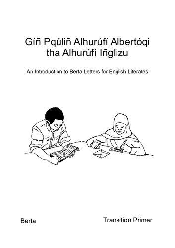 Gíñ Pqúliñ Alhurúfí Albertóqi tha Alhurúfí Iñglizu. An Introduction to Berta Letters for English Literates