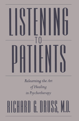 Listening to Patients: Relearning the Art of Healing in Psychotherapy