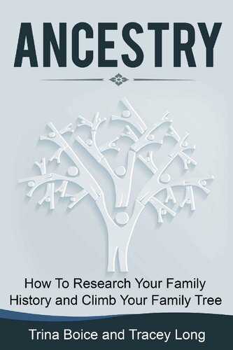 Ancestry: How to Research Your Family History and Climb Your Family Tree: Genealogy tips, Honor Your Heritage, Celebrate Family (Ancestor Research, Family Tree)