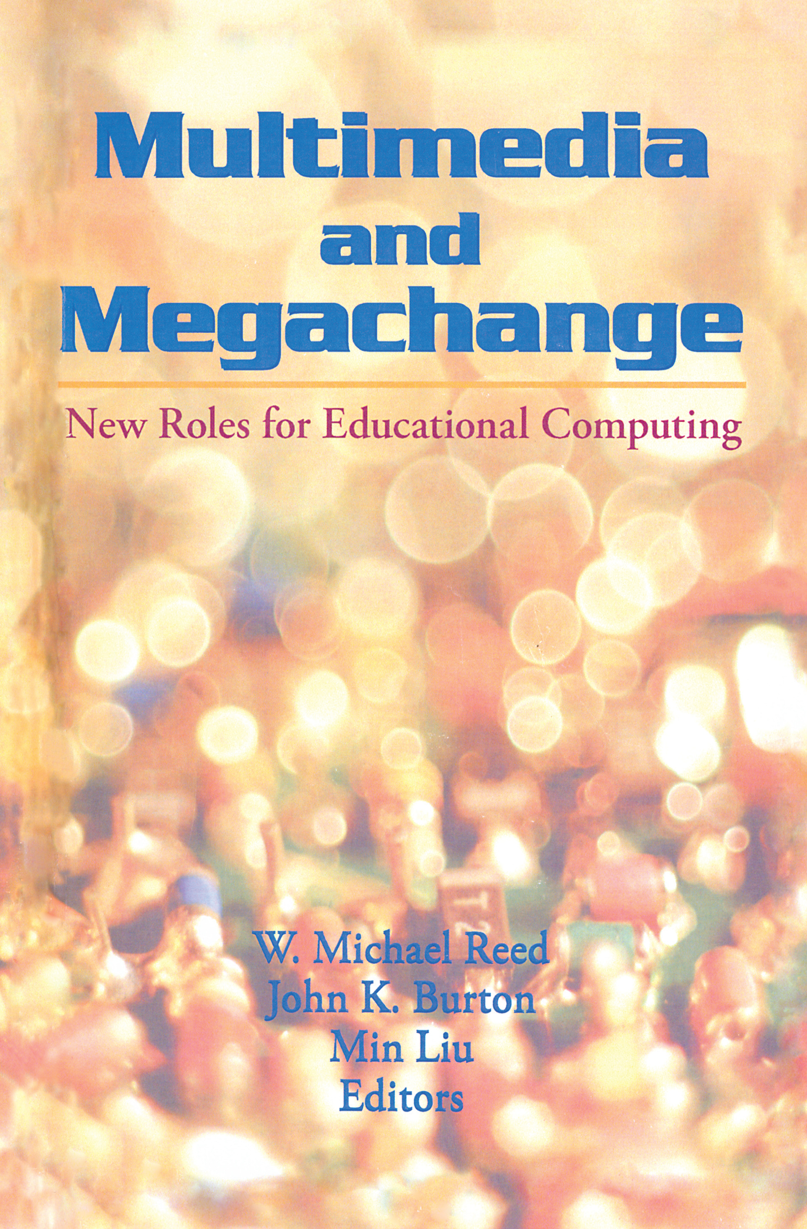 Multimedia and Megachange-New Roles for Educational Computing