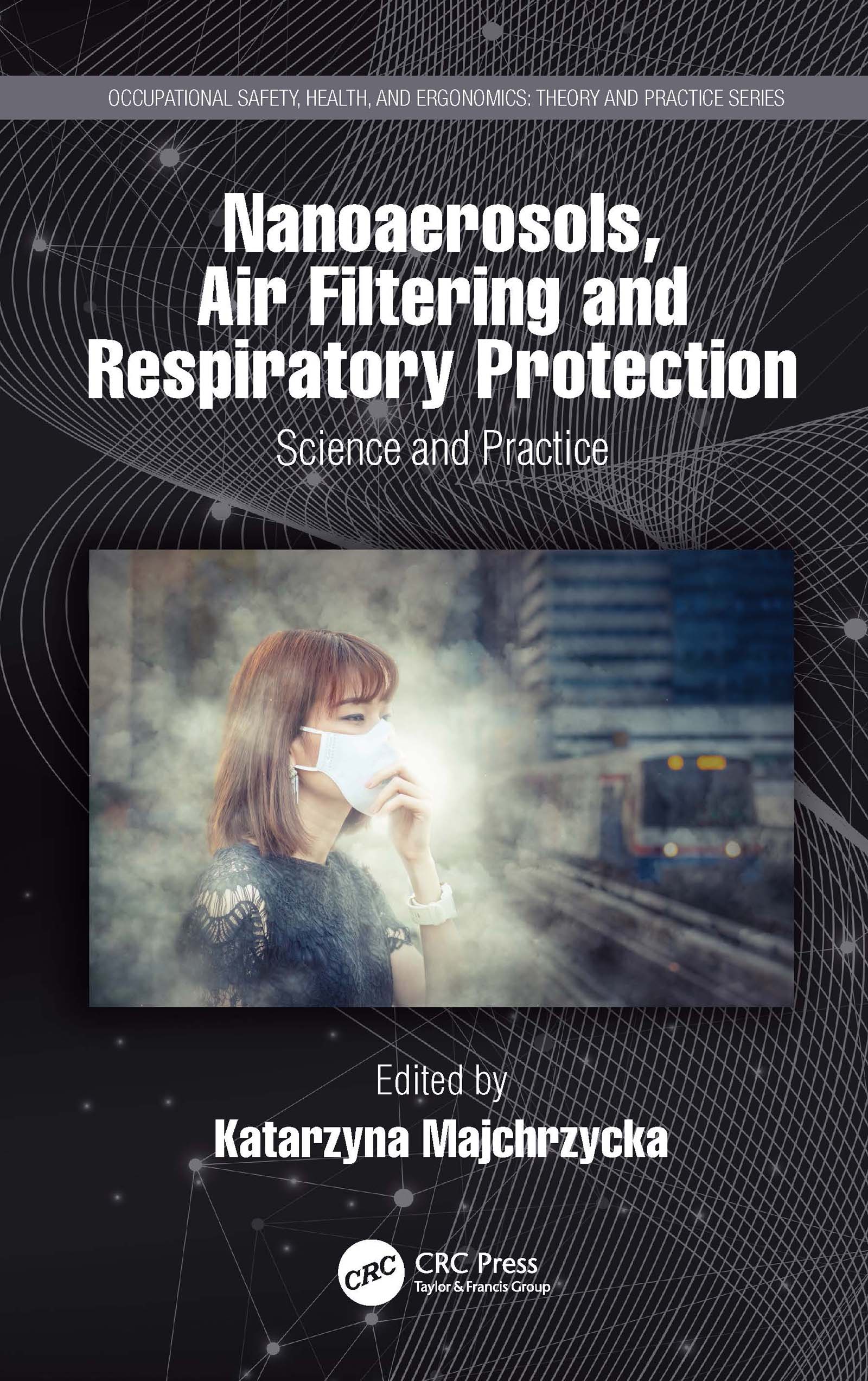 Nanoaerosols, Air Filtering and Respiratory Protection-Science and Practice