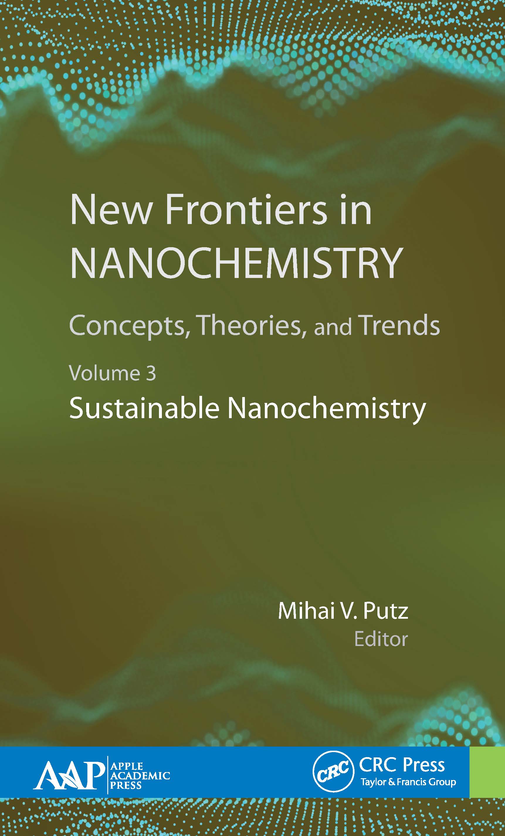 New Frontiers in Nanochemistry: Concepts, Theories, and Trends-Volume 3: Sustainable Nanochemistry