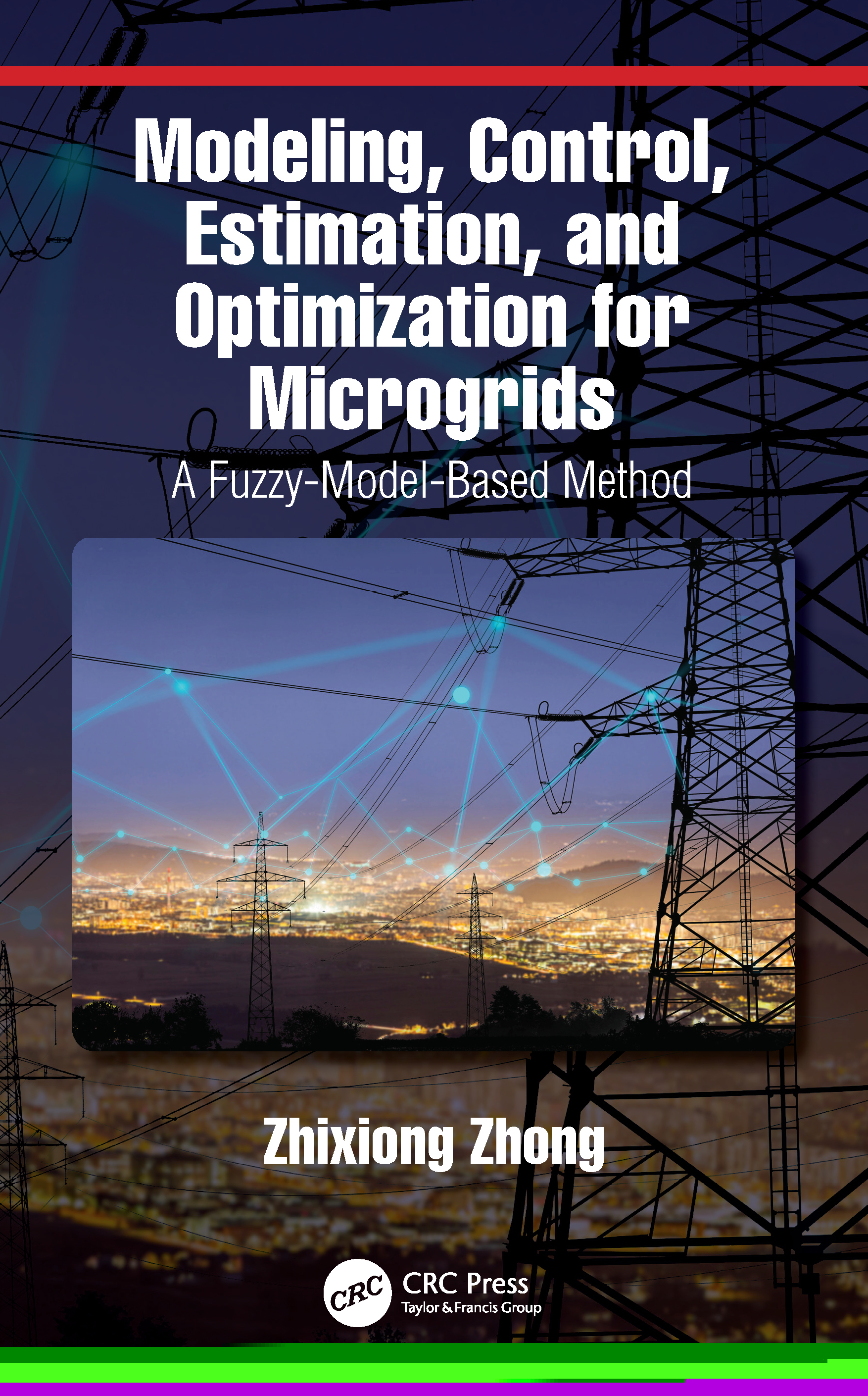 Modeling, Control, Estimation, and Optimization for Microgrids-A Fuzzy-Model-Based Method