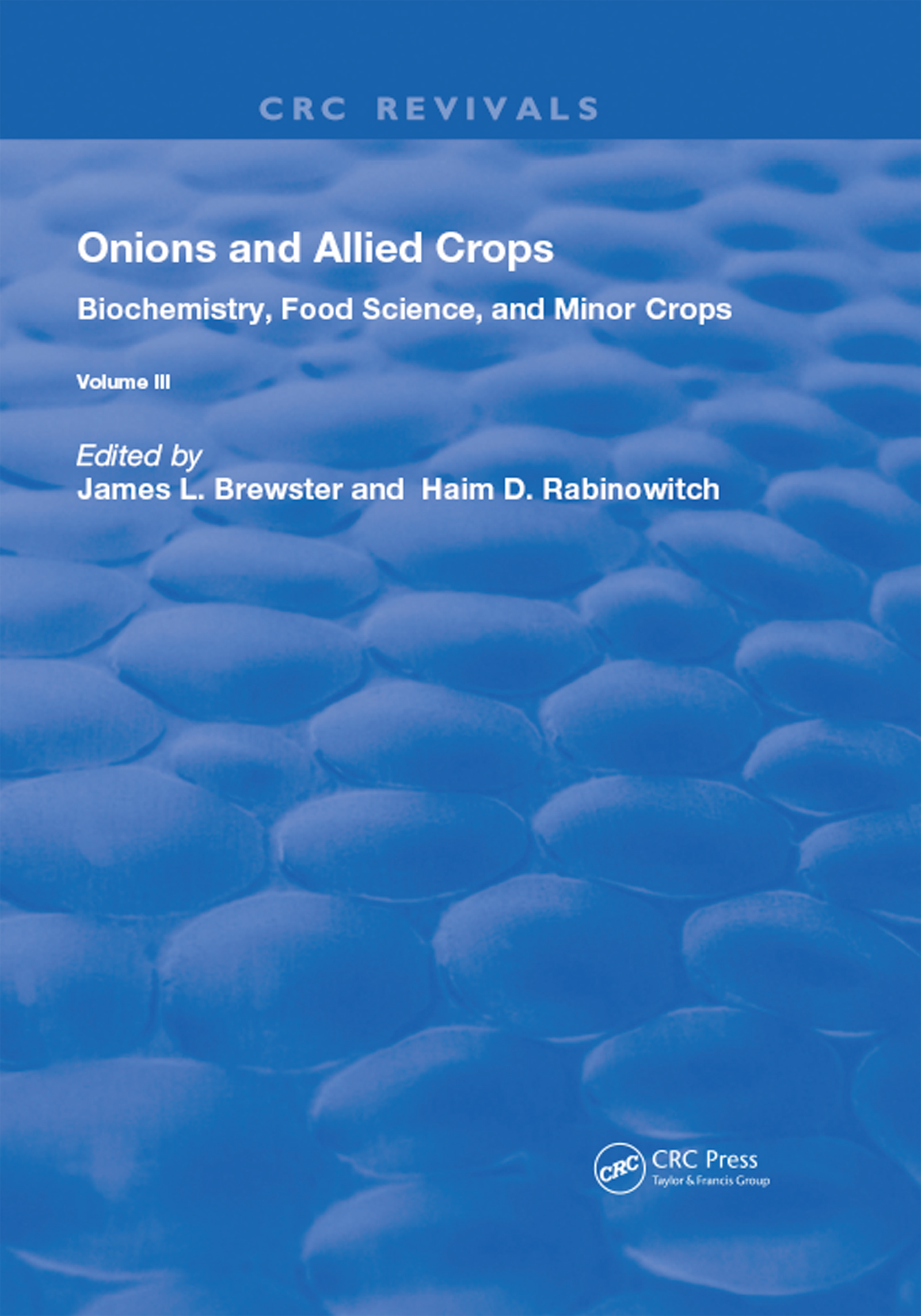 Onions and Allied Crops-Volume III: Biochemistry, Food Science, and Minor Crops