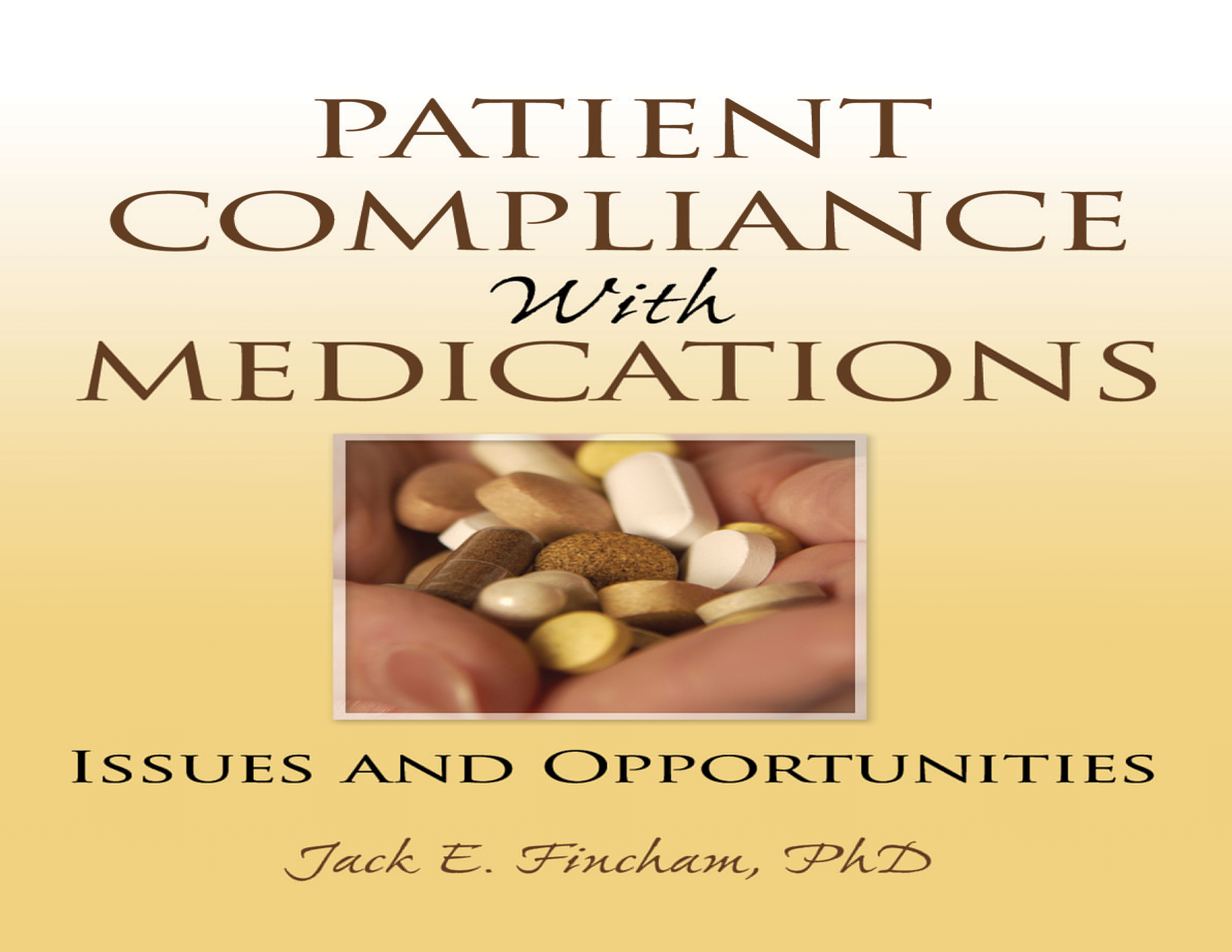 Patient Compliance with Medications-Issues and Opportunities