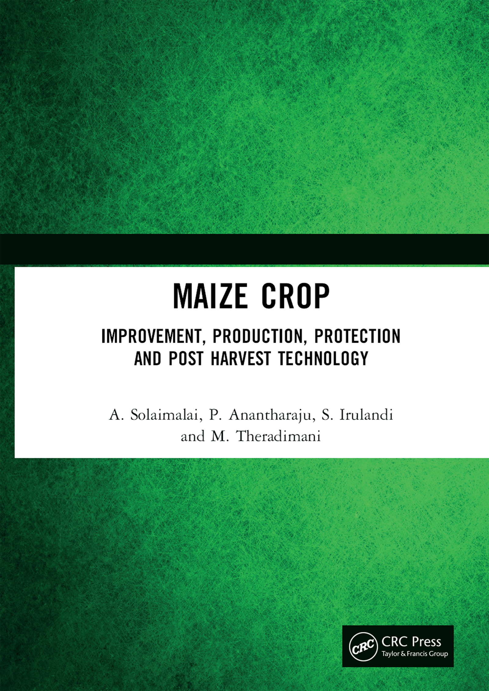 Maize Crop-Improvement, Production, Protection and Post Harvest Technology