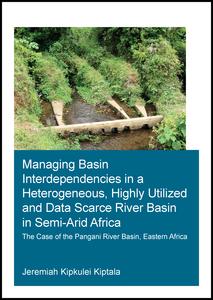 Managing Basin Interdependencies in a Heterogeneous, Highly Utilized and Data Scarce River Basin in Semi-Arid Africa-The Case of the Pangani River Basin, Eastern Africa