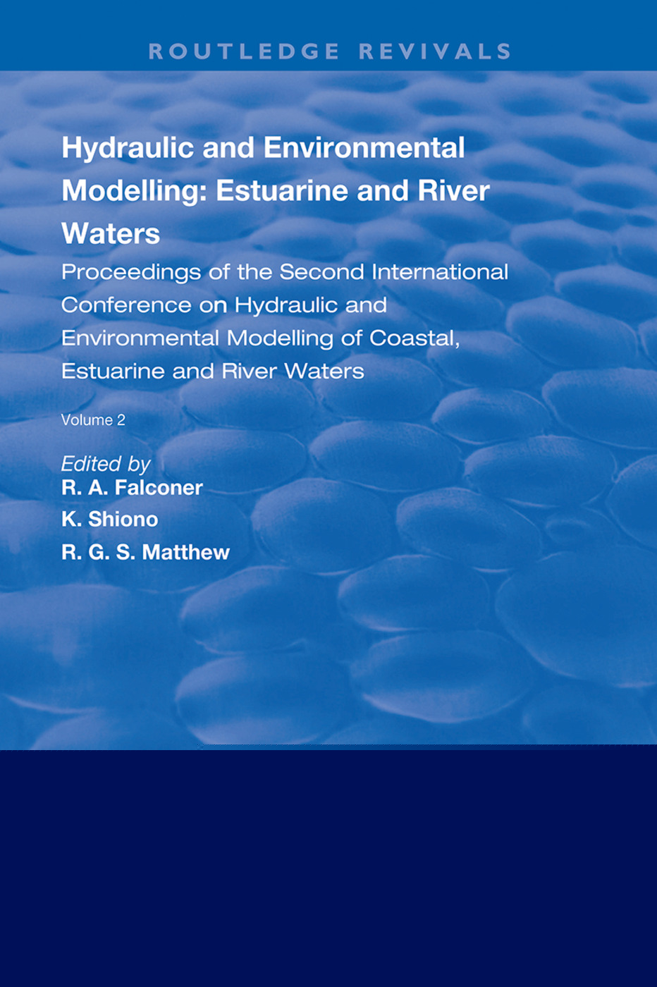 Hydraulic and Environmental Modelling: Estuarine and River Waters-Proceedings of the Second International Conference on Hydraulic and Environmental Modelling of Coastal, Estuarine and River Waters, Vol. 2.