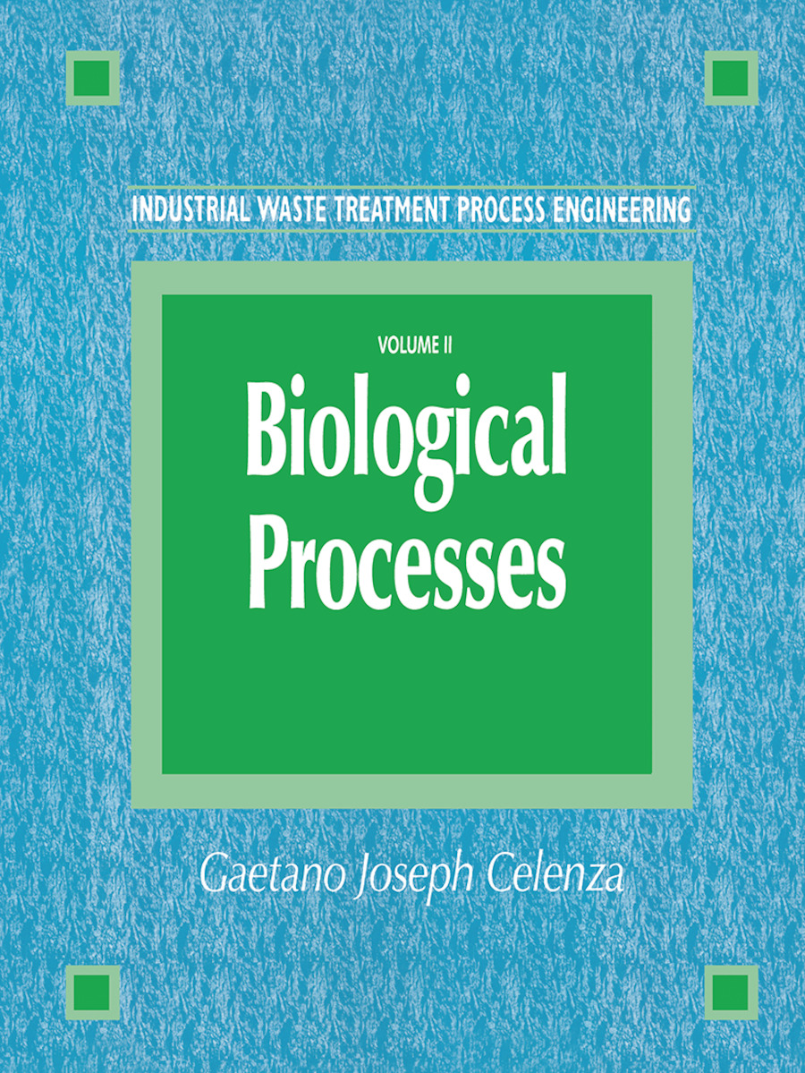 Industrial Waste Treatment Process Engineering-Biological Processes,  Volume II
