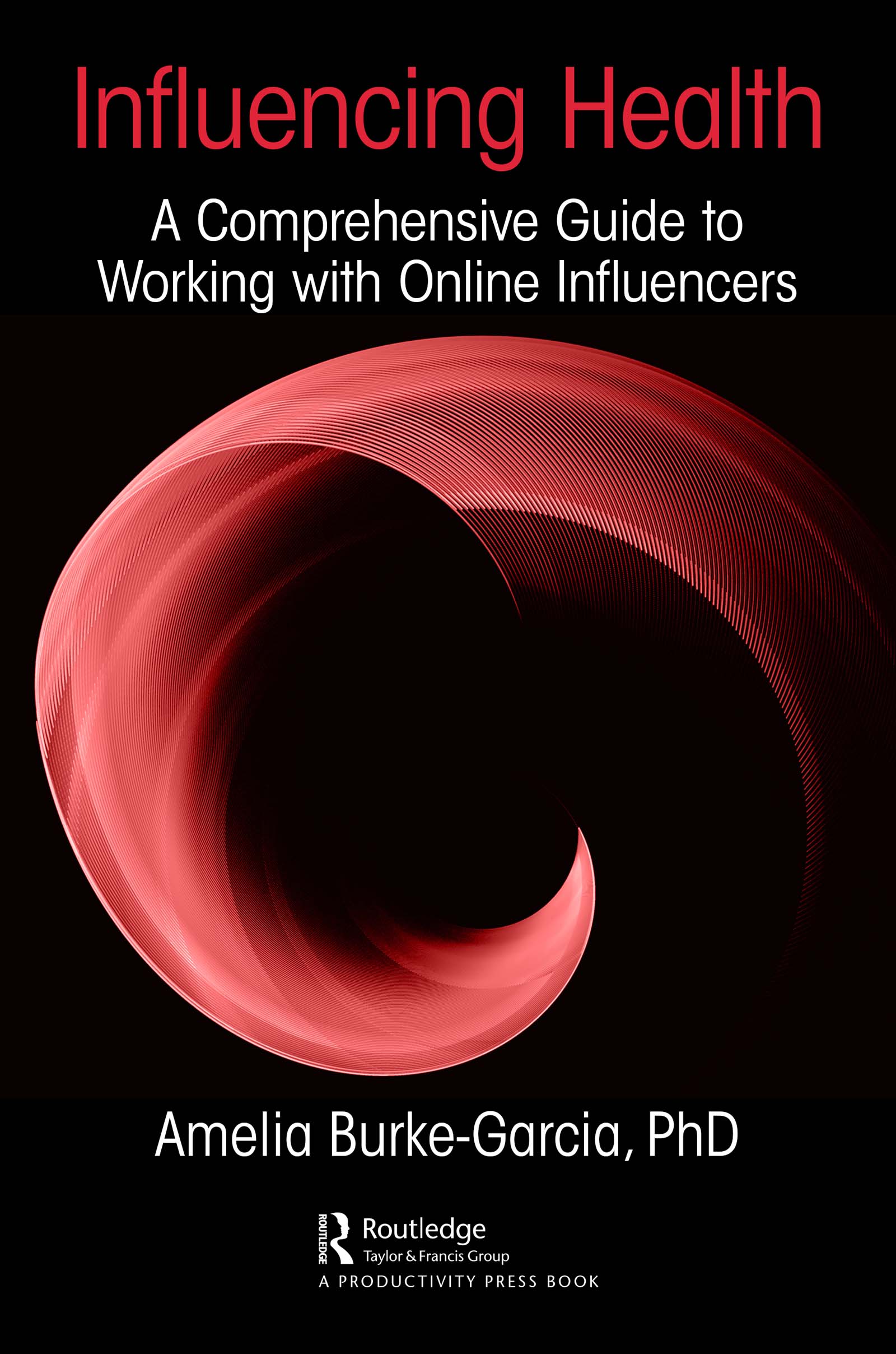 Influencing Health-A Comprehensive Guide to Working with Online Influencers