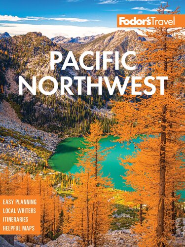 Fodor's Pacific Northwest: Portland, Seattle, Vancouver, & the Best of Oregon and Washington