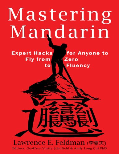 Mastering Mandarin: Expert Hacks for Expats or Anyone to Fly from Zero to Fluency with Maximum Efficiency