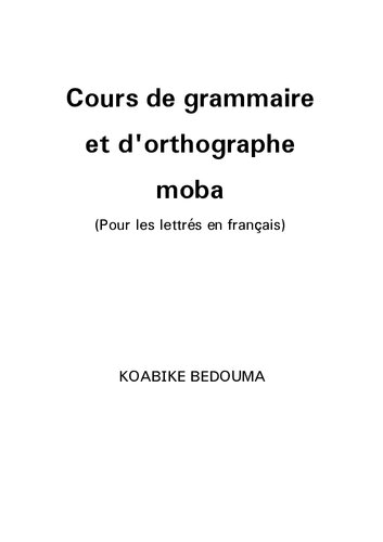 Cours de grammaire et dʼorthographe moba (Pour les lettrés en français)
