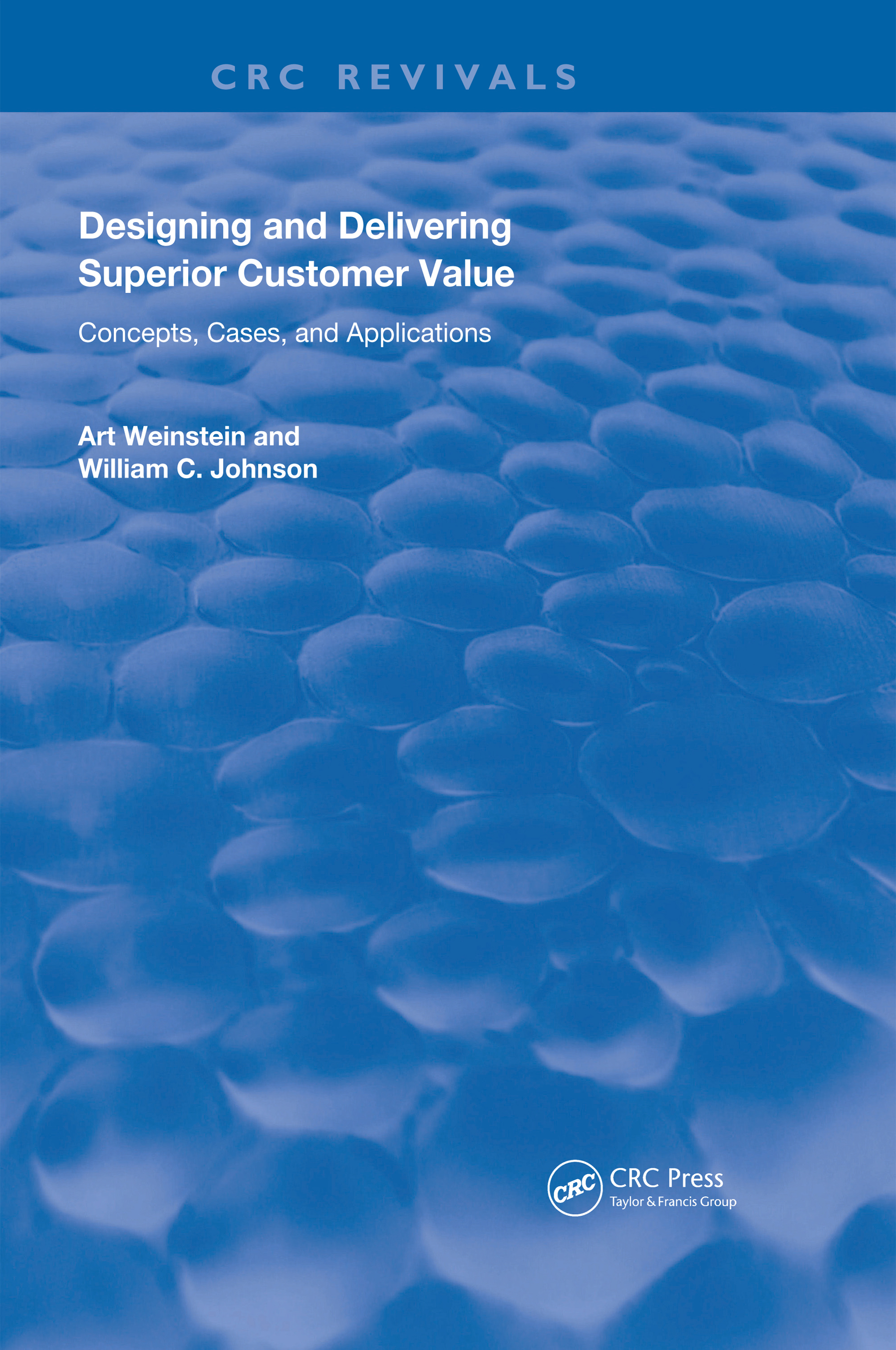 Designing and Delivering Superior Customer Value-Concepts, Cases, and Applications