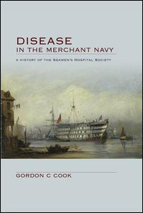 Disease in the Merchant Navy-A History of the Seamen's Hospital Society
