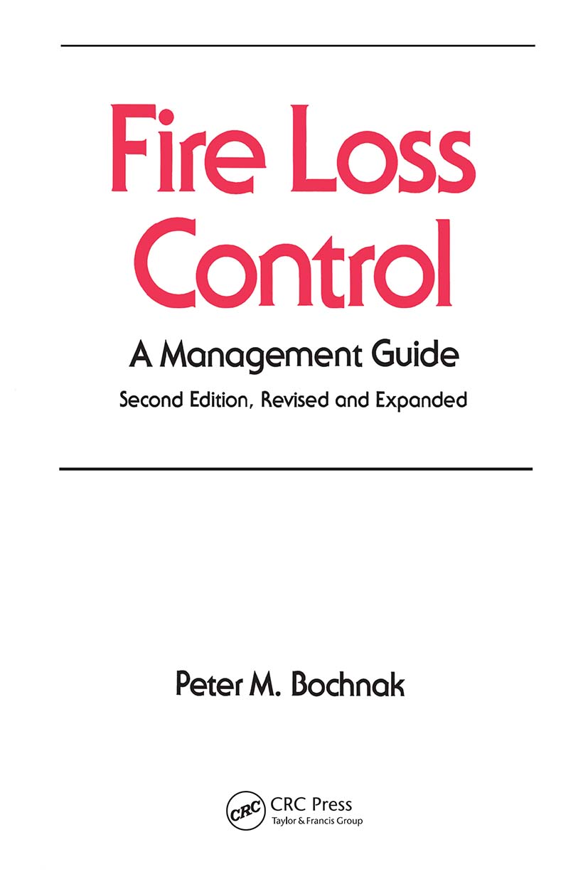 Fire Loss Control-A Management Guide, Second Edition,