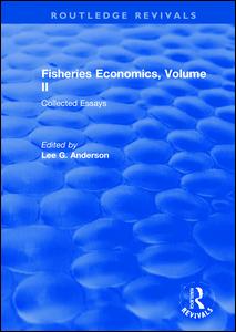 Fisheries Economics, Volume II-Collected Essays