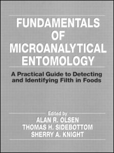 Fundamentals of Microanalytical Entomology-A Practical Guide to Detecting and Identifying Filth in Foods