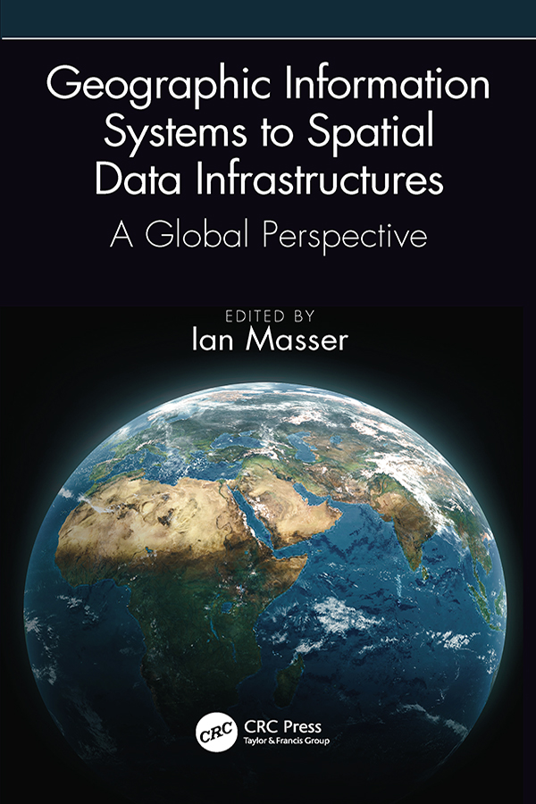 Geographic Information Systems to Spatial Data Infrastructures-A Global Perspective
