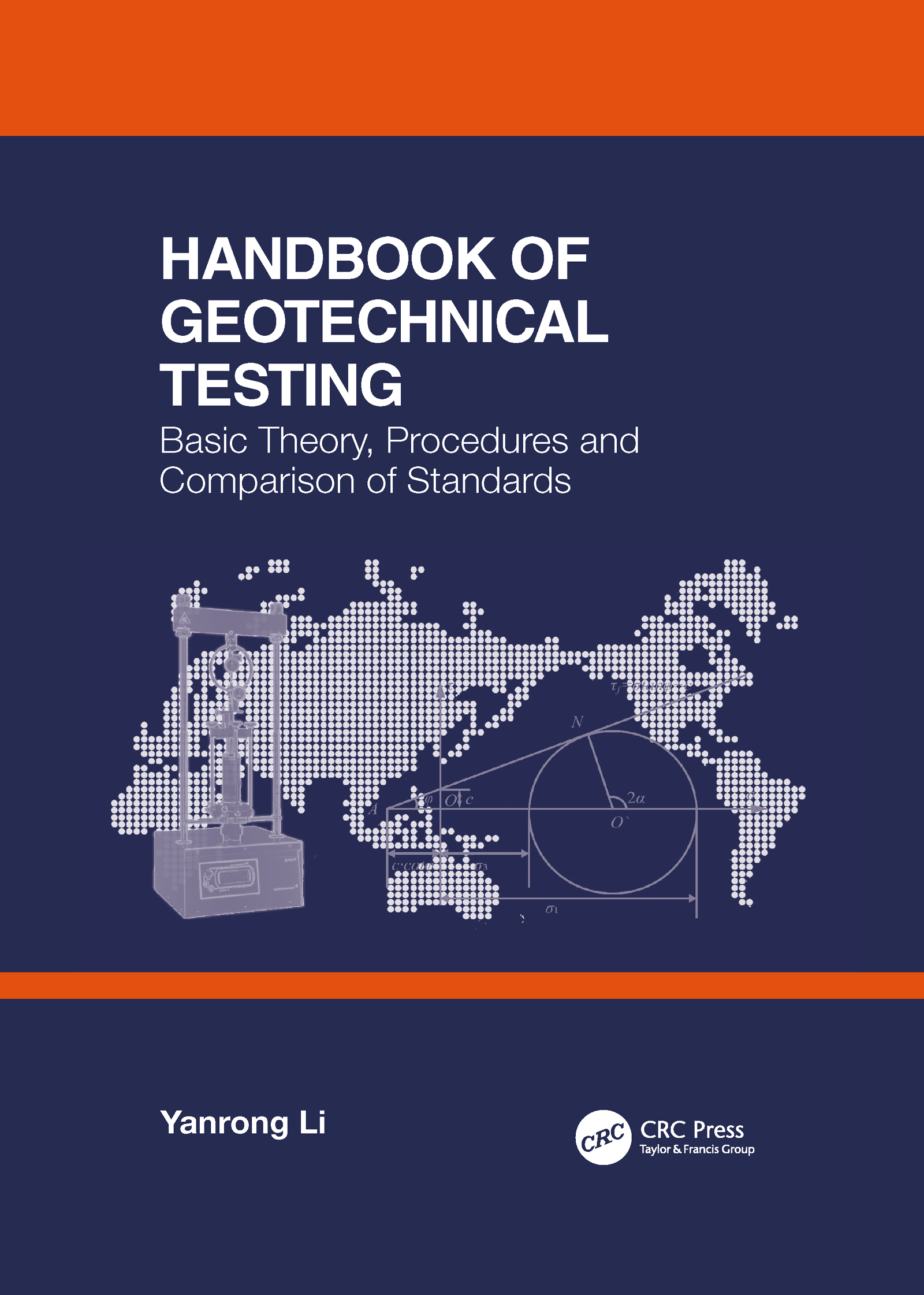 Handbook of Geotechnical Testing: Basic Theory, Procedures and Comparison of Standards