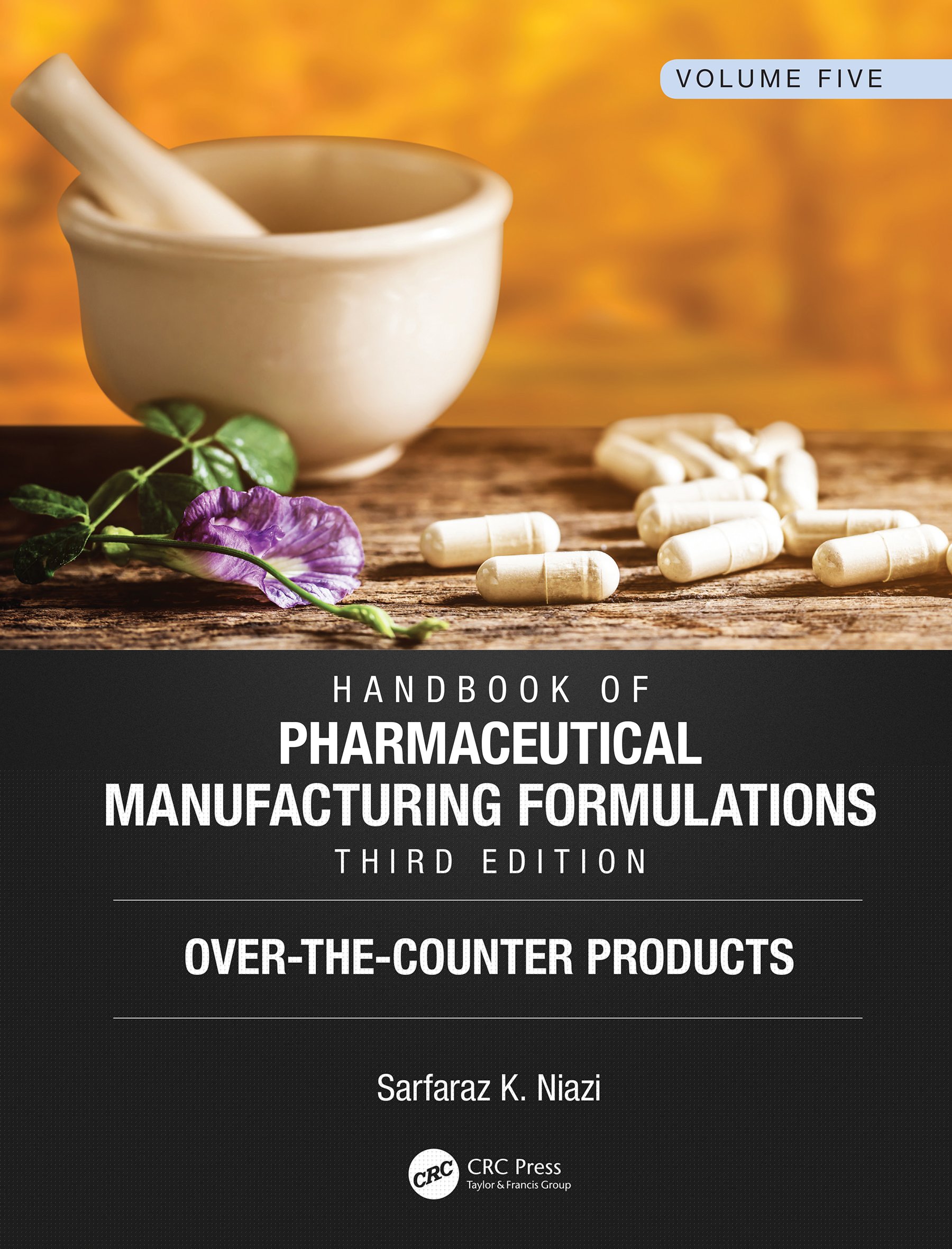 Handbook of Pharmaceutical Manufacturing Formulations, Third Edition-Volume Five, Over-the-Counter Products