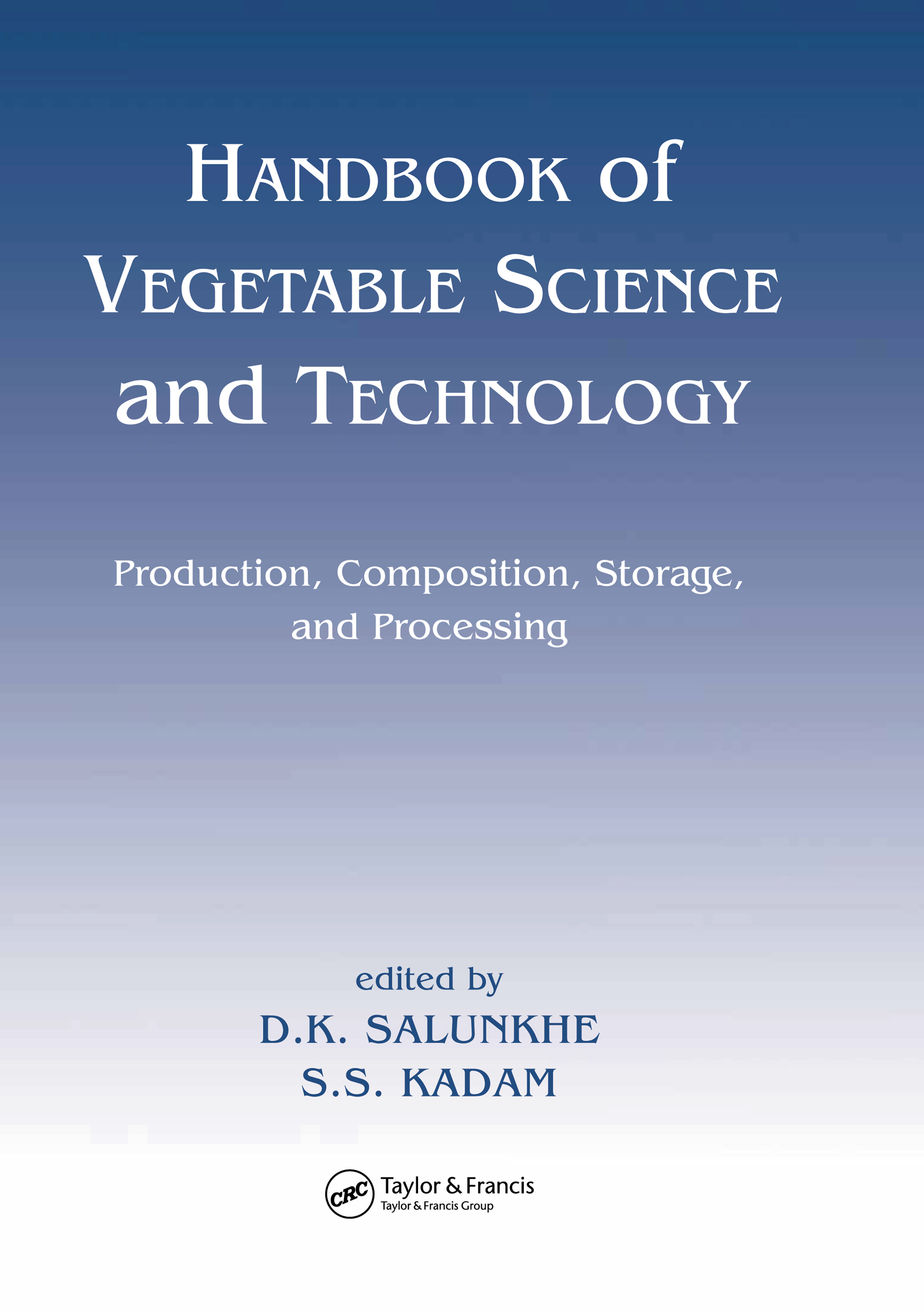 Handbook of Vegetable Science and Technology-Production, Compostion, Storage, and Processing