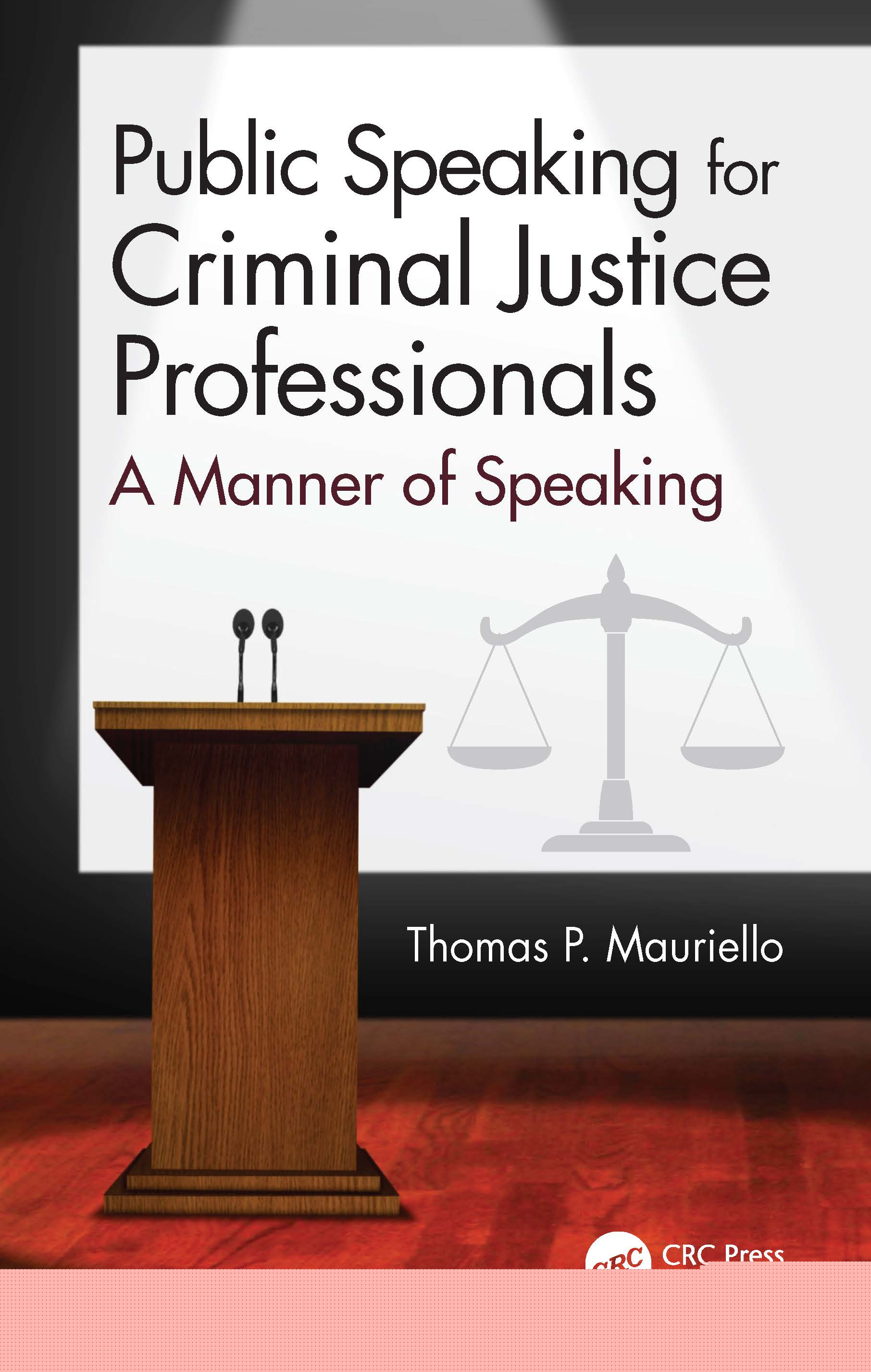 Public Speaking for Criminal Justice Professionals-A Manner of Speaking