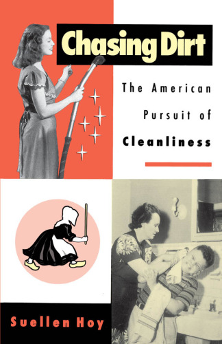 Chasing Dirt: The American Pursuit of Cleanliness