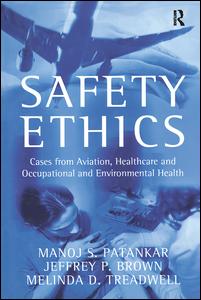 Safety Ethics-Cases from Aviation, Healthcare and Occupational and Environmental Health