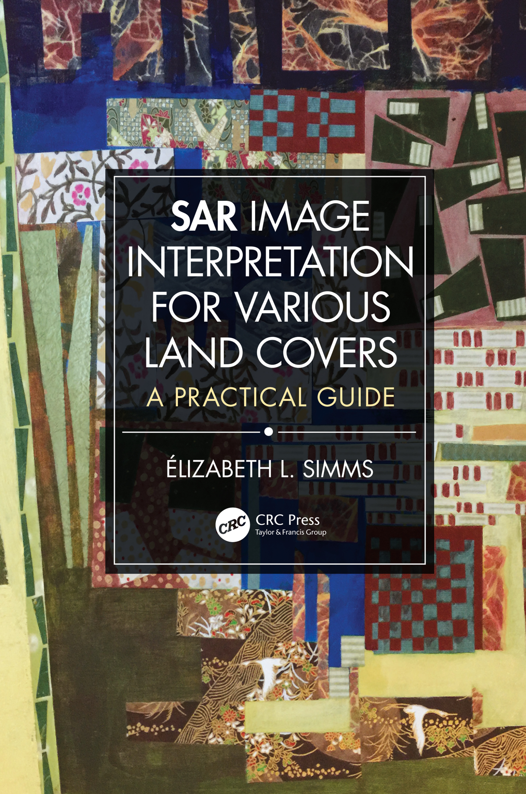 SAR Image Interpretation for Various Land Covers-A Practical Guide