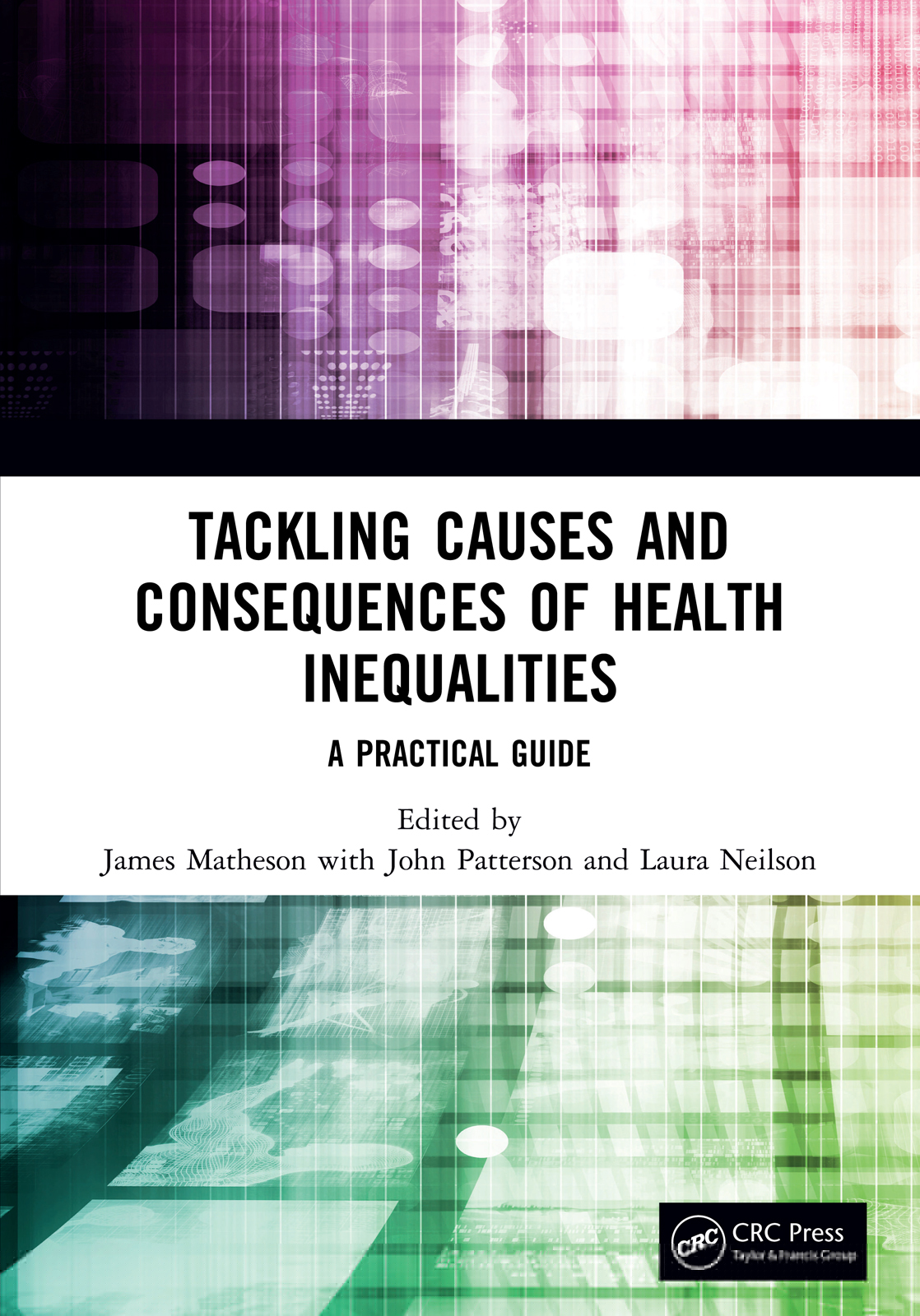 Tackling Causes and Consequences of Health Inequalities-A Practical Guide
