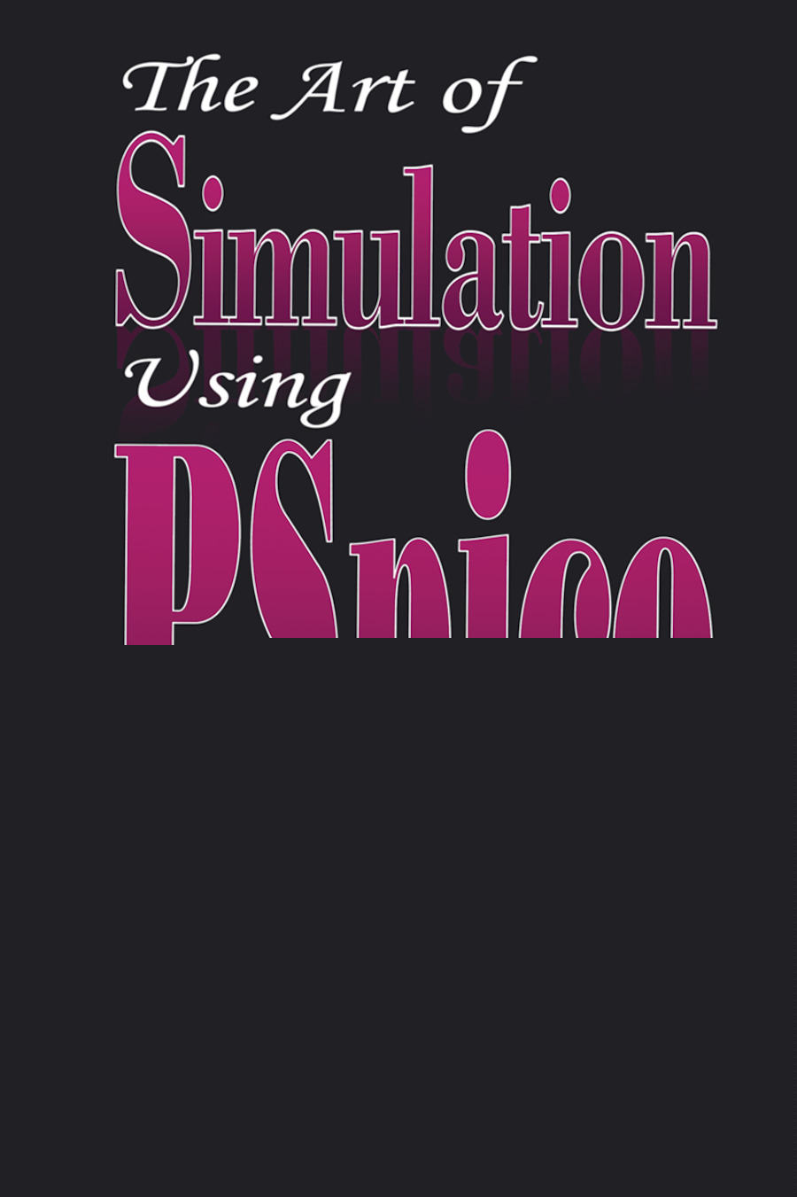 The Art of Simulation Using PSPICEAnalog and Digital