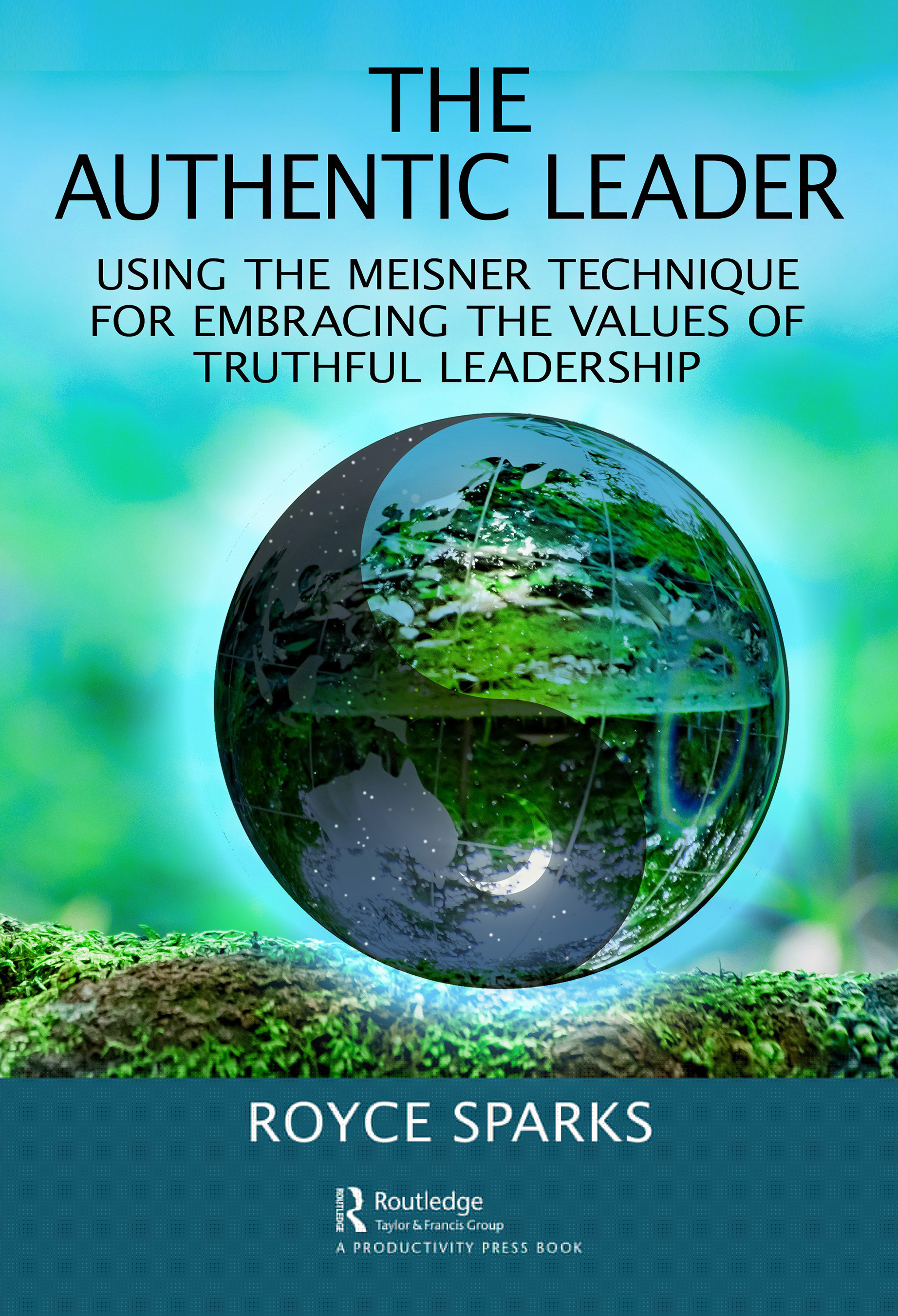 The Authentic Leader-Using the Meisner Technique for Embracing the Values of Truthful Leadership