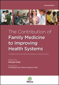 The Contribution of Family Medicine to Improving Health Systems-A Guidebook from the World Organization of Family Doctors