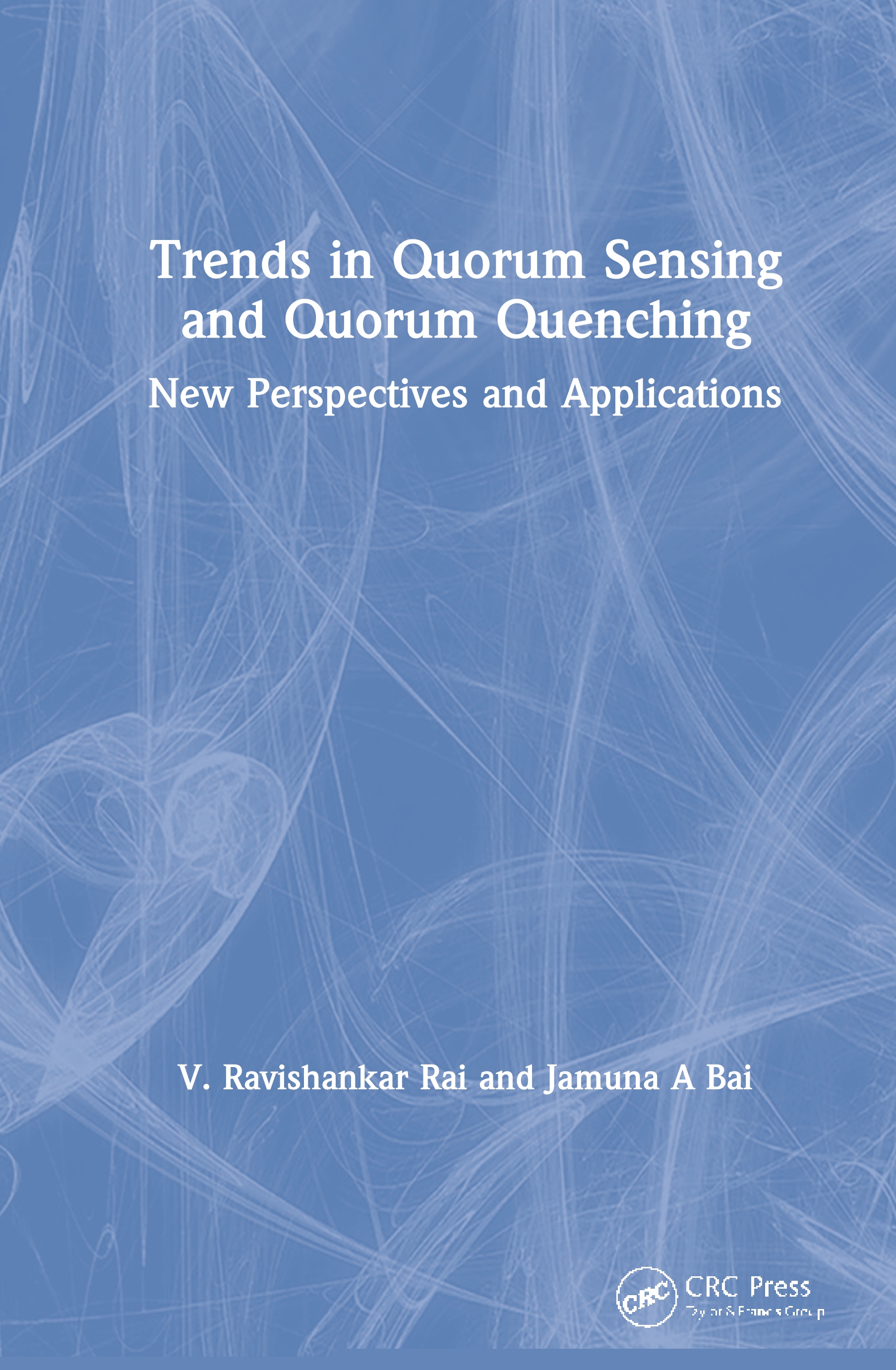 Trends in Quorum Sensing and Quorum Quenching-New Perspectives and Applications