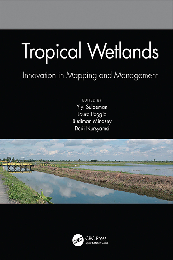 Tropical Wetlands - Innovation in Mapping and Management-Proceedings of the International Workshop on Tropical Wetlands: Innovation in Mapping and Management, October 19-20, 2018, Banjarmasin, Indonesia