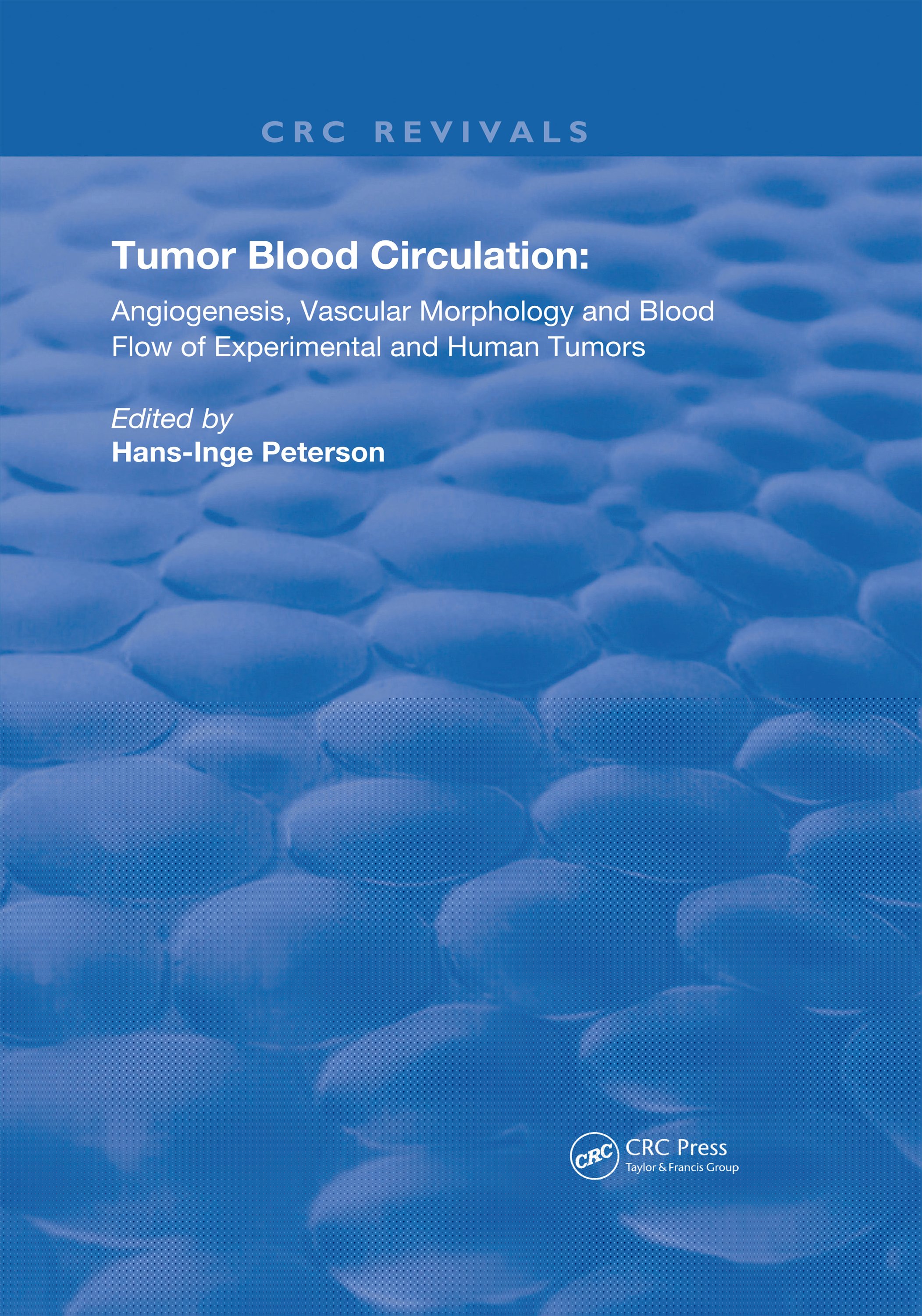 Tumor Blood Circulation-Angiogenesis, Vascular Morphology and Blood Flow of Experimental and Human Tumors