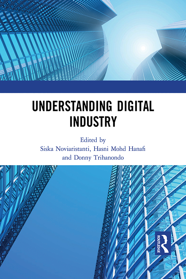 Understanding Digital Industry-Proceedings of the Conference on Managing Digital Industry, Technology and Entrepreneurship (CoMDITE 2019), July 10-11, 2019, Bandung, Indonesia