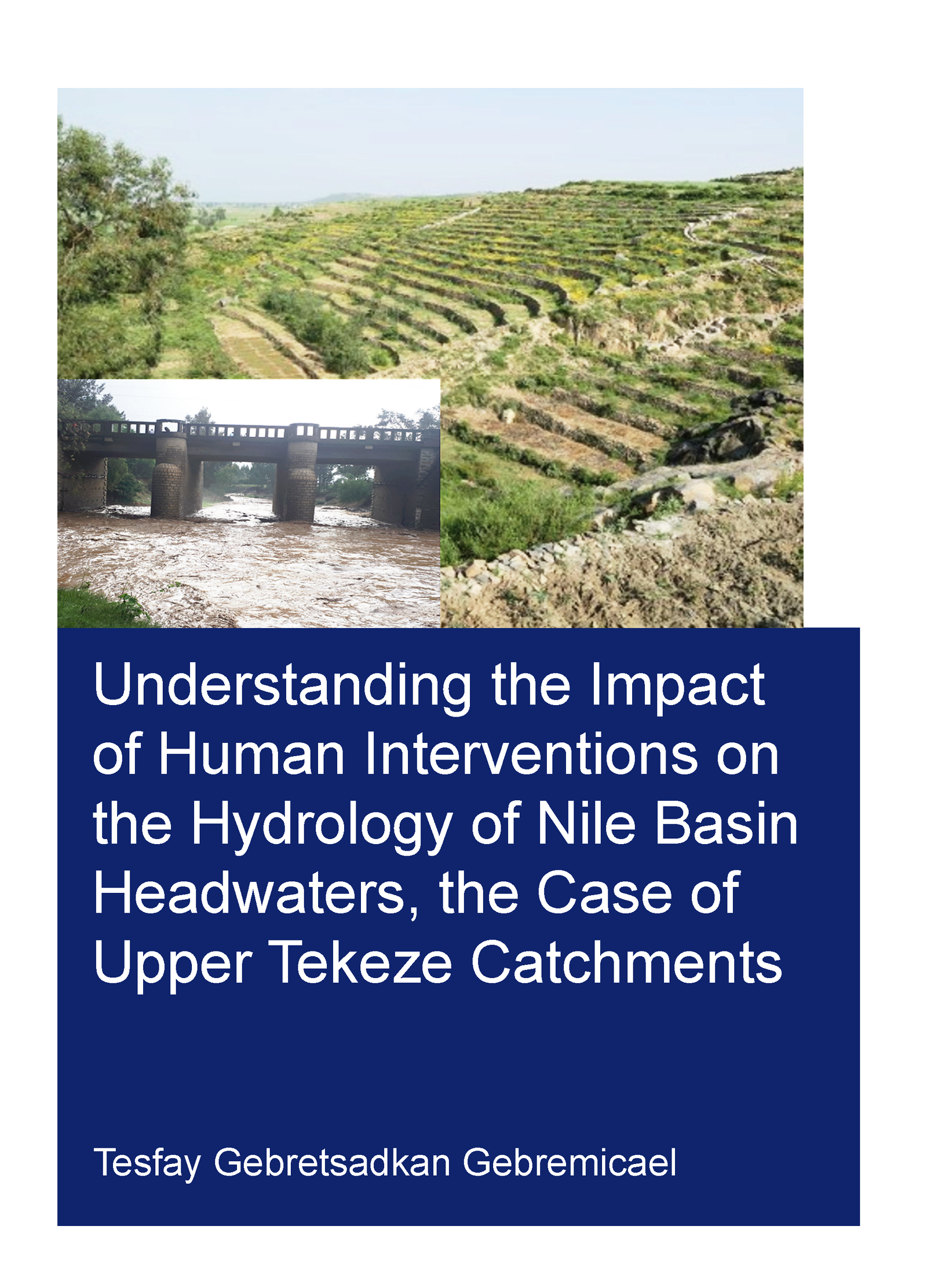 Understanding the Impact of Human Interventions on the Hydrology of Nile Basin Headwaters, the Case of Upper Tekeze Catchments