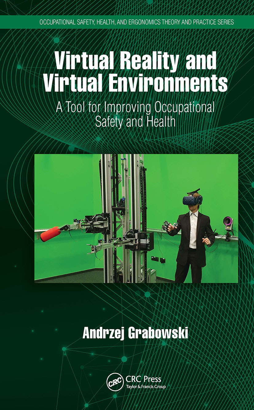 Virtual Reality and Virtual Environments-A Tool for Improving Occupational Safety and Health