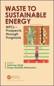 Waste to Sustainable Energy-MFCs – Prospects through Prognosis