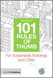 101 Rules of Thumb for Sustainable Buildings and Cities