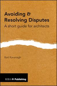 Avoiding and Resolving Disputes-A Short Guide for Architects