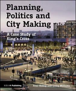 Planning, Politics and City-Making-A Case Study of King's Cross
