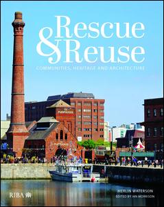 Rescue and Reuse-Communities, Heritage and Architecture