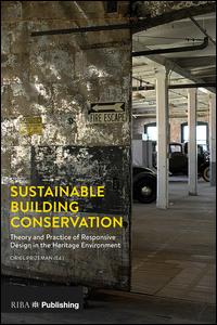 Sustainable Building Conservation-Theory and Practice of Responsive Design in the Heritage Environment